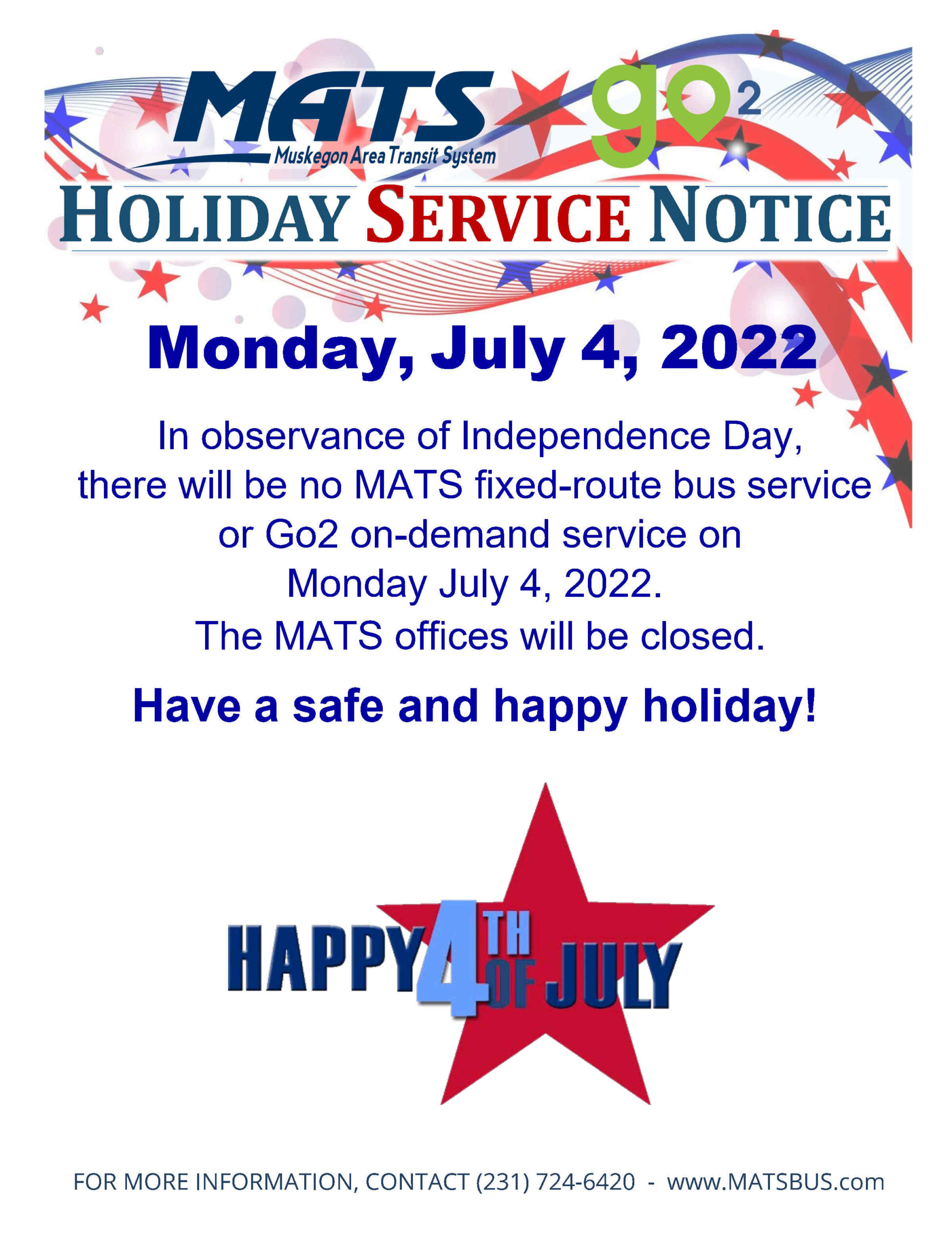 MATS and Go2 will be closed on Monday, July 4, 2022, in observance of Independence Day. Have a safe and happy holiday!